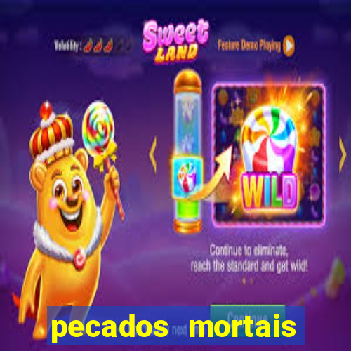 pecados mortais para confessar